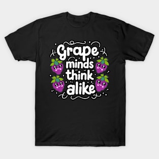 Grape Minds Think Alike T-Shirt